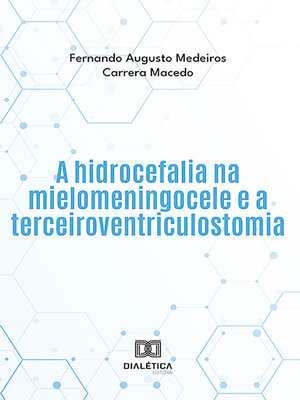 cover image of A hidrocefalia na mielomeningocele e a terceiroventriculostomia